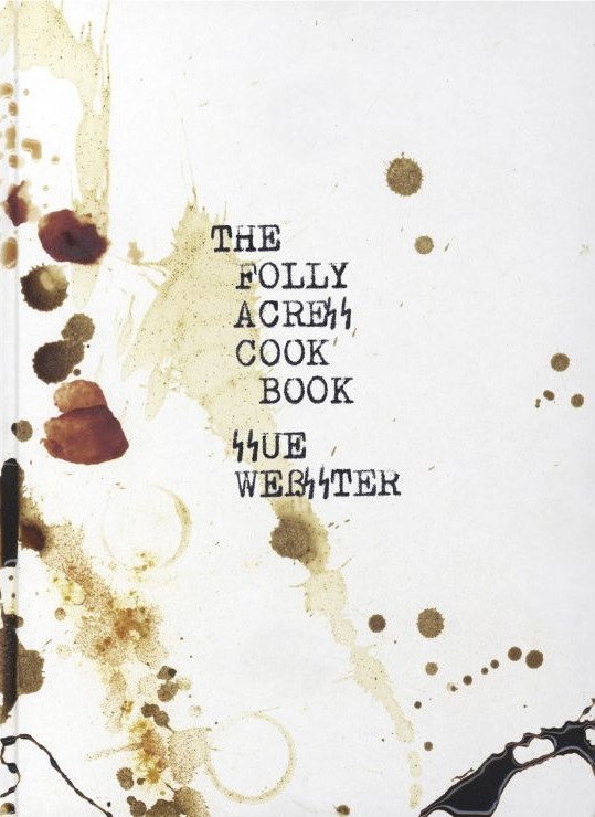 The Folly Acres Cook Book by Sue Webster