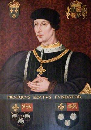 The Founder, Henry VI (1421–1471)