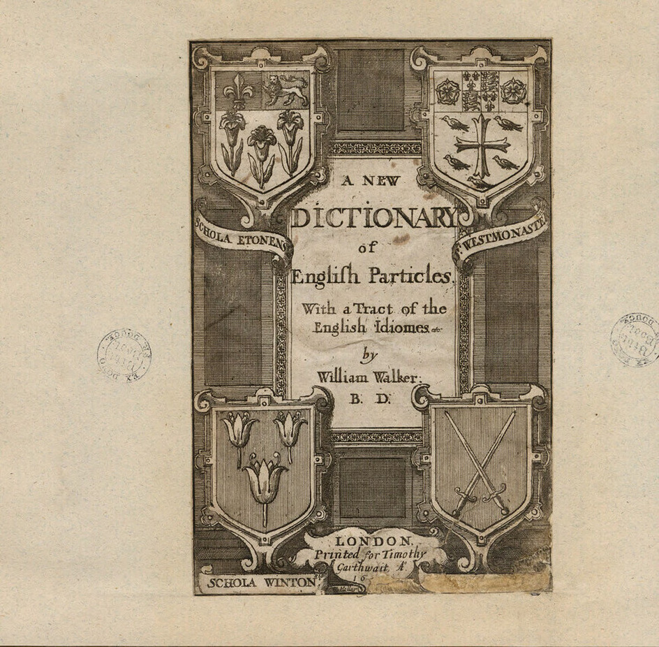 Title-page to William Walker's 'A New Dictionary of English Particles', with title in an ornate frame, with coats of arms in the four corners for Eton, Westminster, Winchester and St Paul's