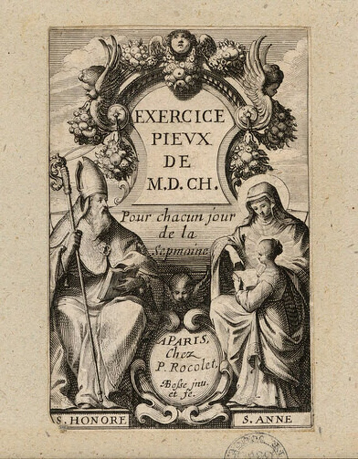 Frontispiece to 'Exercice Pieux de M. D. C. H. pour chacun jour de la Sepmaine', with title in an ornate cartouche topped with putti heads and garlands, with St Honore to the left, with St Anne and Mary as a child to the right