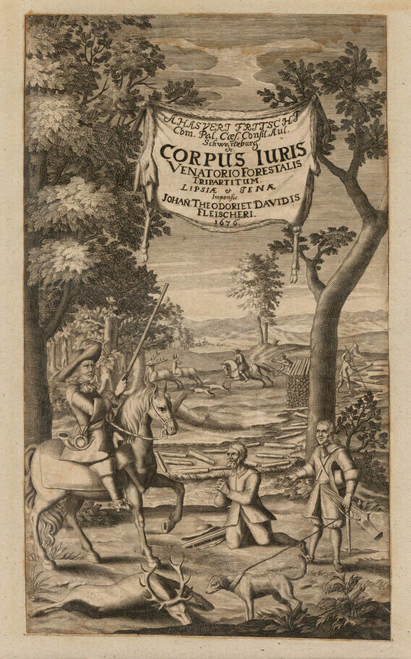 Title-page to Ahasver Fritsch's 'Corpus Juris Venatorio Forestalis, Tripartitum', with title on a deerskin hanging between trees, with a man kneeling in-between a man on horseback and a man holding a gun, with a town and felled trees in the background