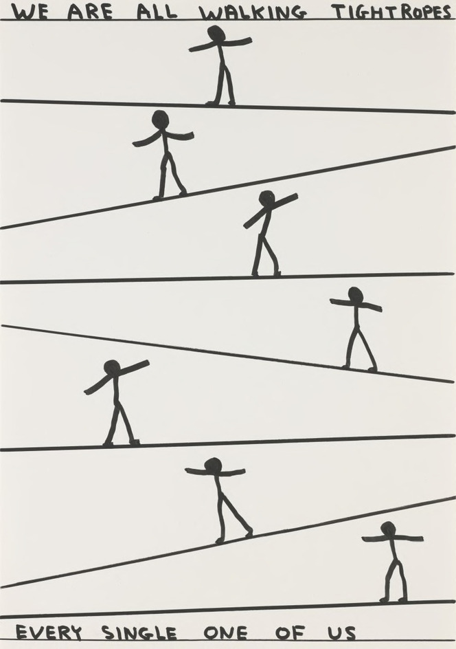 Untitled (We Are All Walking Tightropes. Every Single One of Us)